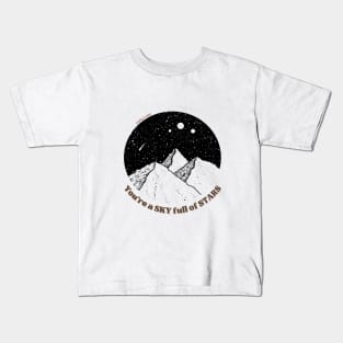 You're a sky full of stars! Kids T-Shirt